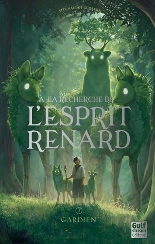 A la recherche de l'esprit renard T.03 : Gardien