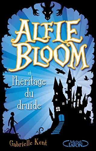 Alfie Bloom T.01 : Alfie Bloom et l'héritage du druide