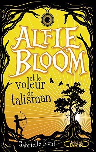 Alfie Bloom T.02 : Alfie Bloom et le voleur de talisman