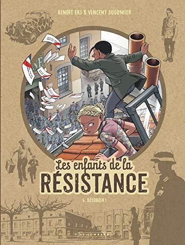 Enfants de la résistance (Les) T.06 : Désobéir