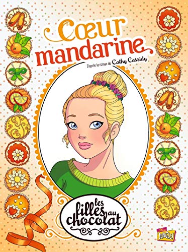 Filles au chocolat (Les) T.03 : Cœur mandarine