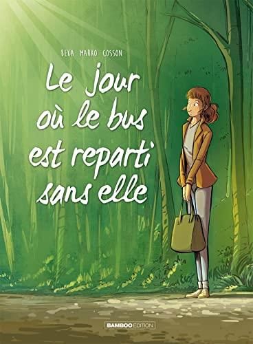 Le Jour où le bus est reparti sans elle