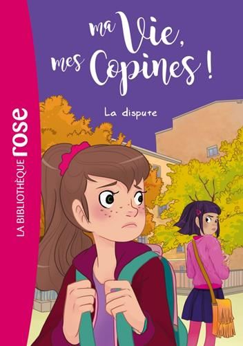 Ma vie, mes copines ! T.06 : La dispute