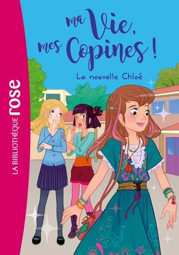 Ma vie, mes copines ! T.08 : La nouvelle Chloé