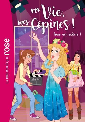 Ma vie, mes copines ! T.09 : Tous en scène !