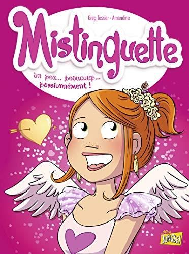 Mistinguette T.07 : Un peu, beaucoup, passionnément !