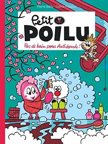 Petit Poilu T.25 : Pas de bain pour Antidouche